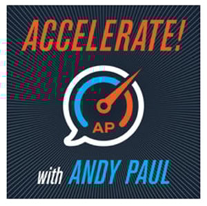 Accelerate Podcast with Andy Paul Accelerate Podcast with Andy Paul