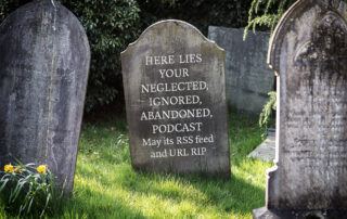 Are you contributing to the podcast graveyard?