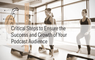 Steps to Ensure the Growth of Your Podcast